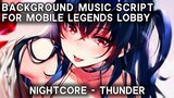 Nightcore - Thunder Background Music Script | For Lobby w/ Full Soundtrack | Mobile Legends