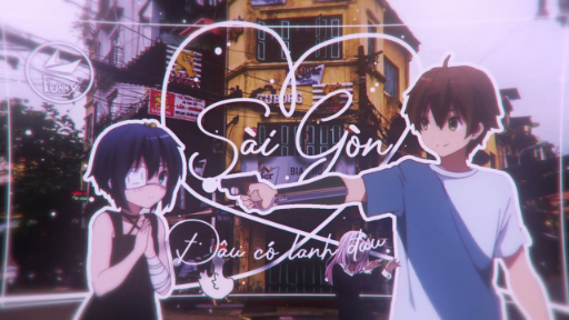 Rikka and Yuuta Edit - Sài Gòn Đâu Có Lạnh | AMV Mograph And Candy Style