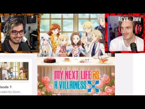 Pewdiepie and The Anime Man react to My Next Life as a Villainess: All Routes Lead to Doom!