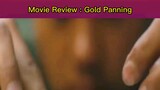 Tagalog Movie Review : Gold Panning