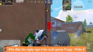 Pha đẩy láo ngây ngơ ở bo cuối game #5