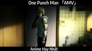 One Punch Man 「AMV」Hay Nhất