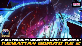 CARA TERAKHIR MOMOSHIKI UNTUK MENCEGAH KEMATIAN BORUTO YANG KEDUA