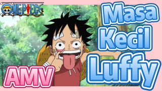 [One Piece] AMV | Masa Kecil Luffy