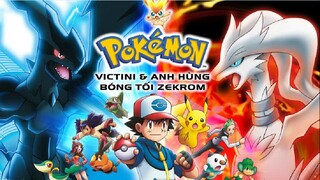 (Điện Ảnh) Pokémon|Movie 14: Victini Và Hắc Anh Hùng Zekrom - Trọn Bộ.