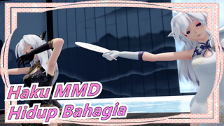 [Haku MMD] Ada Orang Yang Tidak Tahu Kalau Dia Mempunyai Hidup Yang Bahagia