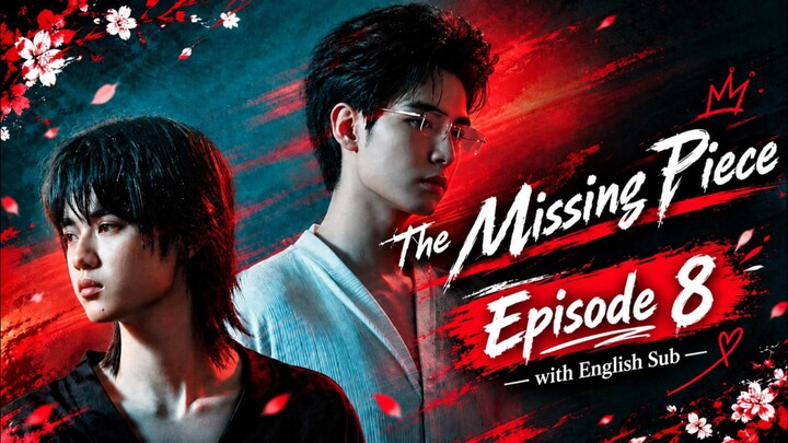 [Uncut] The Missing piece Ep 8 (Eng Sub)