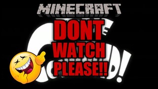 DONT WATCH PLEASE!