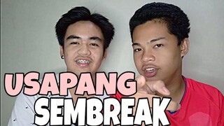 USAPANG SEMBREAK | RELATE KA DITO! |