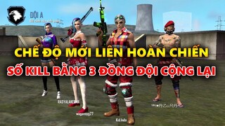 Trải Nghiệm Chế Độ Mới Liên Hoàn Chiến - Số Kill Bằng 3 Đồng Đội Cộng Lại