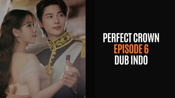 PERFECT CROWN EPISODE 6 - DRAKOR DUB INDO