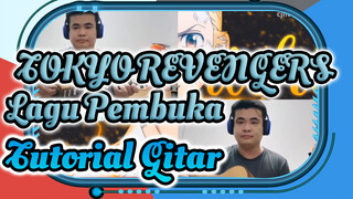 TOKYO REVENGERS
Lagu Pembuka
Tutorial Gitar