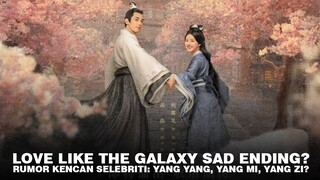 Zhao Lusi Ungkap Love Like The Galaxy Sad Ending? | Rumor Kencan Artis Besar China Yang Bikin Heboh