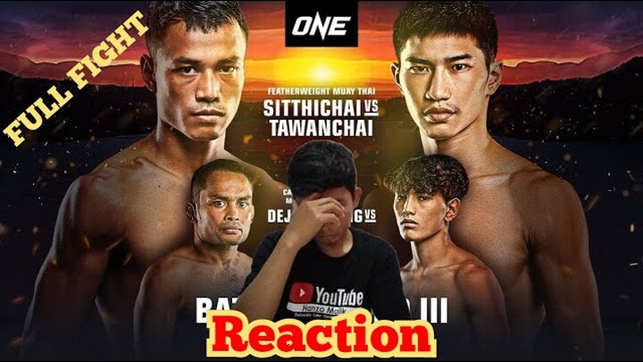 Sittichai vs tawanchai full fight | reaction