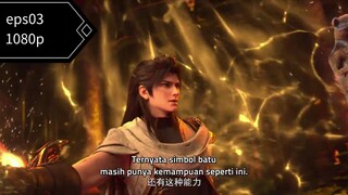 Wu dong qian kun s6 eps03 sub indo 10080p