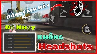 (Free Fire)Độ Nhạy Đang Ngon Lại Không Headshots Nữa ? - Bấm Hụt Nút Bắn: Cách Khắc Phục|Huy Gaming