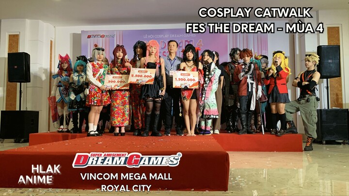 COSPLAY CATWALK (Full Show) | FES THE DREAM - MÙA 4 | HLAKAnime