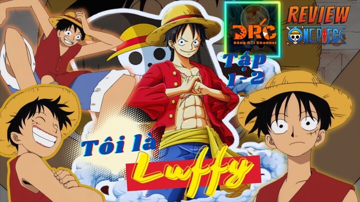 Review ONE PIECE ☠️ Tập 1-2 Ta là Monkey D. Luffy , ở đây có gì để ăn không ? |Tóm Tắt ĐẢO HẢI TẶC