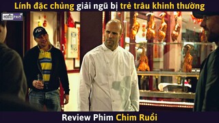 Lính Đặc Chủng Giải Ngũ Bị Trẻ Trâu Khinh Thường Và Cái Kết || Review Phim