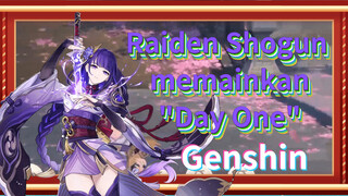 Raiden Shogun memainkan "Day One"