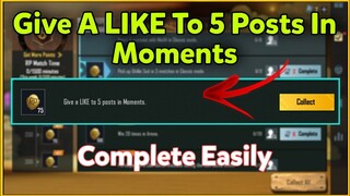 Give A LIKE To 5 Posts In Moments