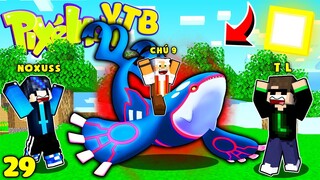 PIXELMON YTB NÂNG CẤP TẬP 29 - BẮT HUYỀN THOẠI CỖ ĐẠI KYOGRE VÀ THÁCH ĐẤU VỚI NOXUSS