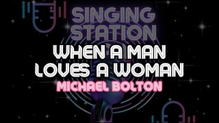 WHEN A MAN LOVES A WOMAN - MICHAEL BOLTON | Karaoke Version