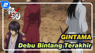 [GINTAMA | Epik] Debu Bintang Terakhir_2