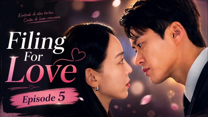 Filing for Love (2026) Ep 5 Sub Indo!