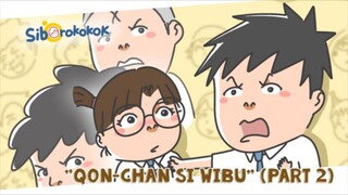 Siborokokok "Qon-chan Si Wibu" (Part 2)