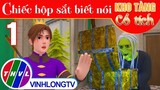 CHIẾC HỘP SẮT BIẾT NÓI - Phần 1 | Kho Tàng Phim Cổ Tích 3D - Cổ Tích Việt Nam Hay Mới Nhất 2023