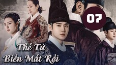 Tập 7| Thế Tử Biến Mất Rồi! - Missing Crown Prince (Suho & Hong Ye Ji).