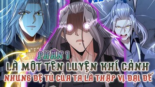 Luyện Khí Kỳ Nhưng Đệ Tử Của Ta Là Thập Hoàng Đại Đế Phần 1| Review Anime Truyện Tranh Tu Tiên