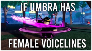 [AUT] If Umbra Has Female Voicelines