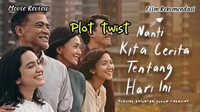 Plot twist film Nanti kita cerita tentang hari ini