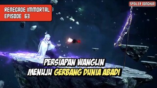 Renegade Immortal Eps 63 Persiapan Memasuki Dunia Abadi