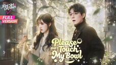 🇨🇳[Full version] Please Don't Touch My Bowl