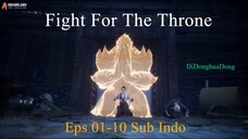 Fight For The Throne Eps 01-20 Sub Indo