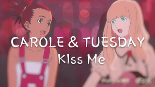 Kiss Me(CAROLE & TUESDAY)动画原声/应援随剪