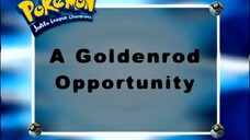 Pokémon: Johto League Champions Ep1 (A Goldenrod Opportunity)[Full Episode]
