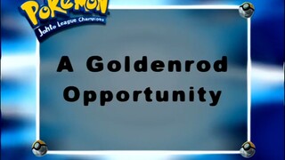 Pokémon: Johto League Champions Ep1 (A Goldenrod Opportunity)[Full Episode]