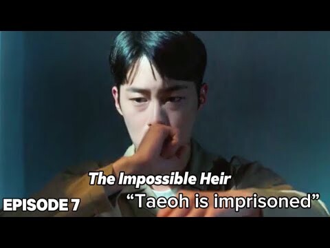 The Impossible Heir Episode 7 | Taeoh Is Imprisoned | ENG SUB