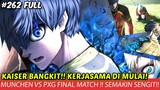 BLUE LOCK EPISODE 262 - KAISER BANGKIT!! ISAGI X KAISER VS TIM PXG DIMULAI !! BABAK AKHIR FINAL !