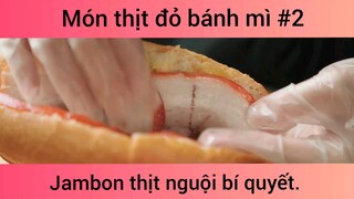 Món thịt đỏ bánh mì, Jambon thịt nguội bí quyết phần 2