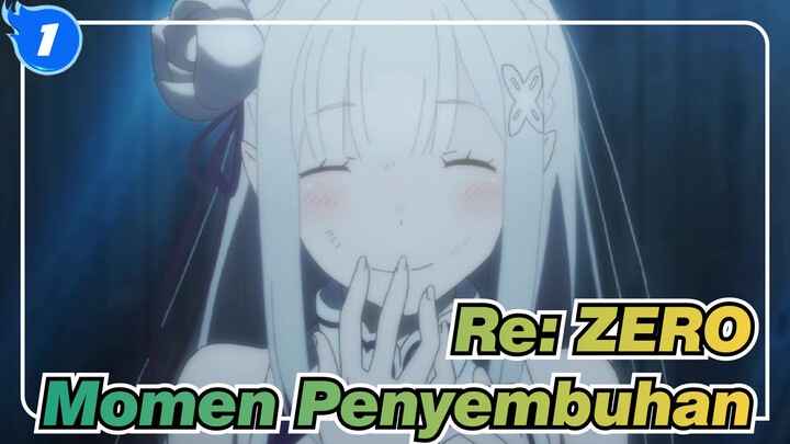 Re:ZERO | Membawamu Kembali Kepada Momen Penyembuhan dalam 4 menit!_1
