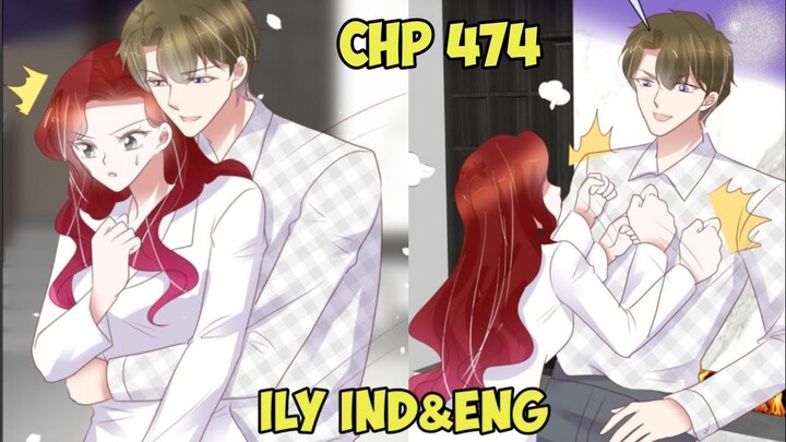 I Need You (Aku Membutuhkanmu) | ILY Chp 474 Sub Indo & Eng