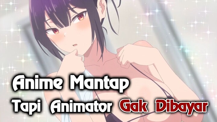 ANIME MANTAP INI TERNYATA PUNYA MASALAH?!!