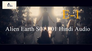 Alien Earth S01 E01 Hindi Audio