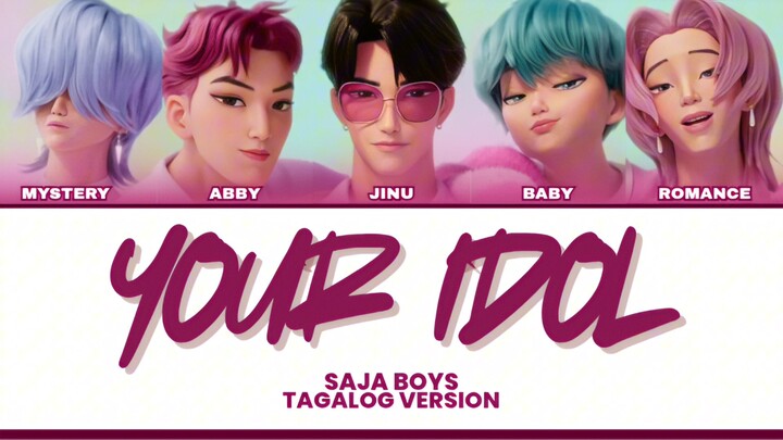 YOUR IDOL by SAJA BOYS – [Tagalog Version] (KPOP DEMON HUNTERS)