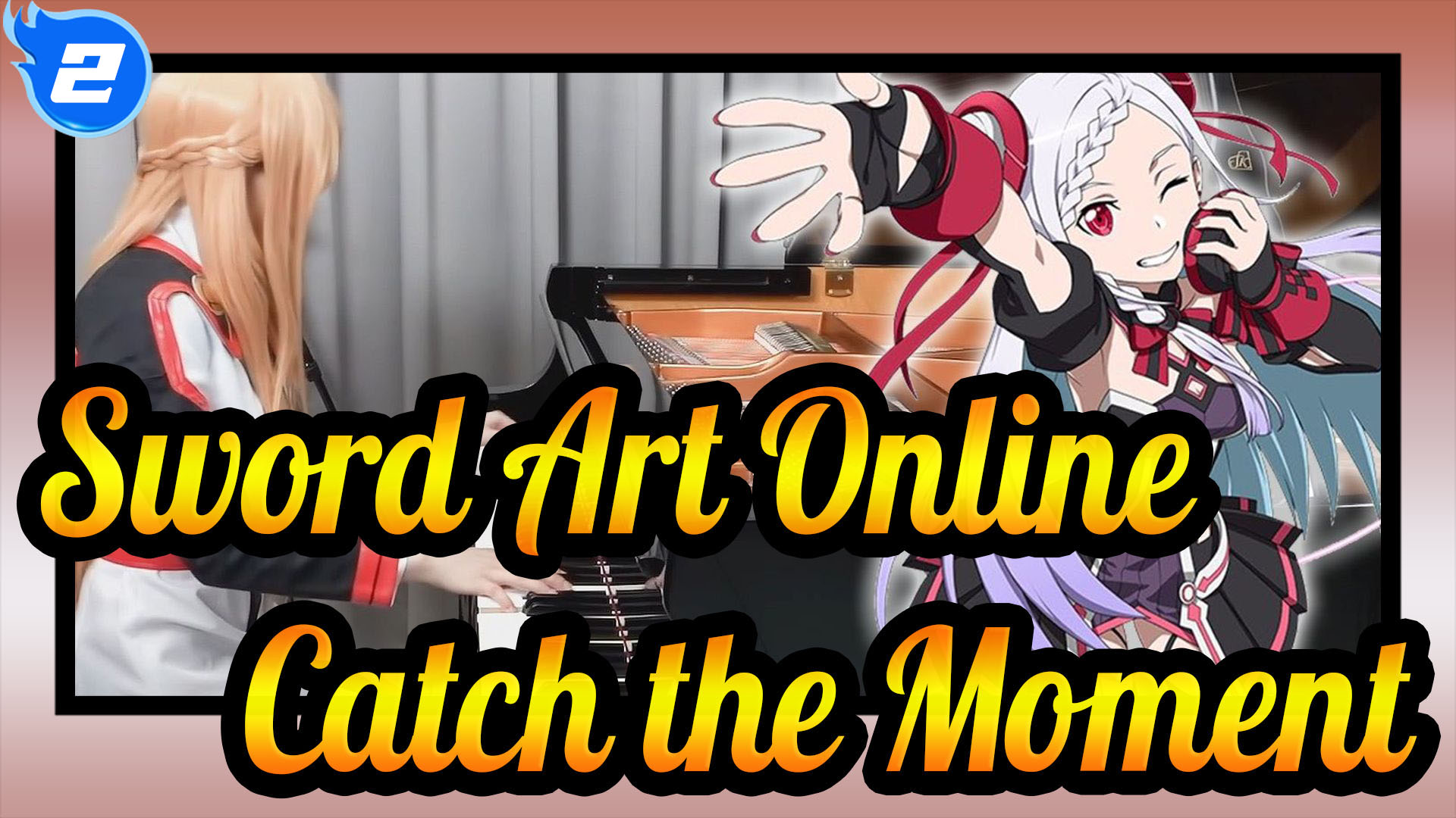 Sword Art Online Ordinal Scale Theme Song Catch The Moment Lisa Ru S Piano 2 Bilibili